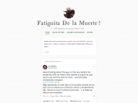 Fatiguitadelamuerte.tumblr.com
