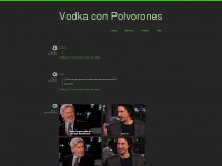 Vodkaconpolvorones.tumblr.com