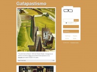 Gafapastismo.tumblr.com