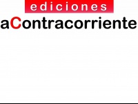 edicionesacontracorriente.com