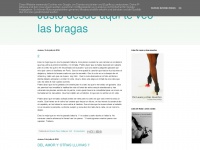 Justodesdeaquiteveolasbragas.blogspot.com